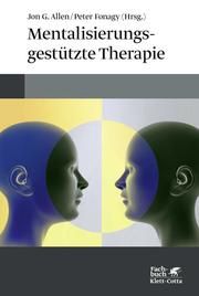 Mentalisierungsgestützte Therapie Elisabeth Vorspohl 9783608983692