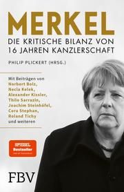 Merkel - Die kritische Bilanz von 16 Jahren Kanzlerschaft Plickert, Philip 9783959725149