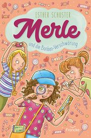Merle und die Bonbon-Verschwörung Schuster, Esther 9783963622090