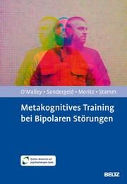 Metakognitives Training bei Bipolaren Störungen O'Malley, Grace/Sondergeld, Lene-Marie/Stamm, Thomas 9783621290326