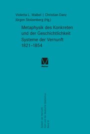 Metaphysik des Konkreten und der Geschichtlichkeit Jürgen Stolzenberg/Christian Danz/Violetta L Waibel 9783787342808