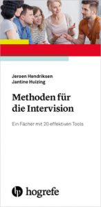 Methoden für die Intervision Hendriksen, Jeroen/Huizing, Jantine 9783801730338