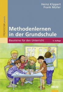 Methodenlernen in der Grundschule Klippert, Heinz/Müller, Frank 9783407627551