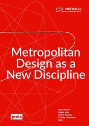 MetroLab - Metropolitan Design as a New Discipline Roland Krebs/Stefan Mayr 9783986120115