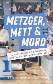 Metzger, Mett & Mord Adam, Birgit/Bakker, Isa/Berg, Daniela u a 9783948696733