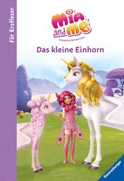 Mia and me: Das kleine Einhorn - Für Erstleser THiLO 9783473491933
