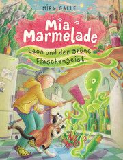 Mia Marmelade - Leon und der grüne Flaschengeist Galle, Mira 9783948409074