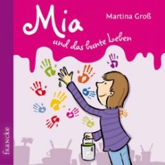 Mia und das bunte Leben Groß, Martina 9783868275087