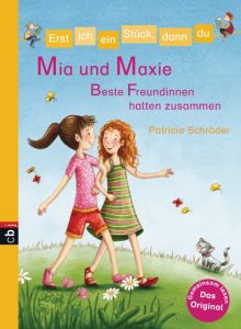 Mia und Maxie - Beste Freundinnen halten zusammen Schröder, Patricia 9783570157343