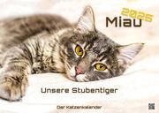 Miau - Unsere Stubentiger - Der Katzenkalender - 2025 - Kalender DIN A2  9783986733858