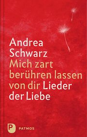 Mich zart berühren lassen von dir Schwarz, Andrea/Klein, Beate 9783843615204