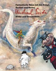 Michael Ende: Bilder und Geschichten Kurwinkel, Tobias/Larsen-Huesken, Anke/Schmerheim, Philipp u a 9783735609373