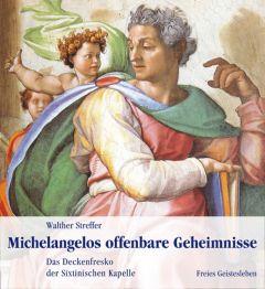 Michelangelos offenbare Geheimnisse Streffer, Walther 9783772525001