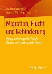 Migration, Flucht und Behinderung Manuela Westphal/Gudrun Wansing 9783658150983