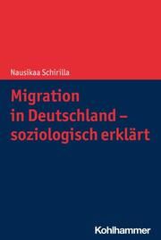 Migration in Deutschland - soziologisch erklärt Schirilla, Nausikaa 9783170404762