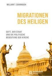 Migrationen des Heiligen Cavanaugh, William T 9783402120637