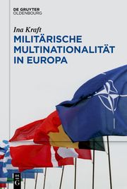 Militärische Multinationalität in Europa Kraft, Ina 9783111534404