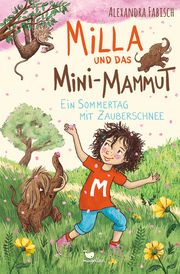 Milla und das Mini-Mammut - Ein Sommertag mit Zauberschnee Fabisch, Alexandra 9783734840609