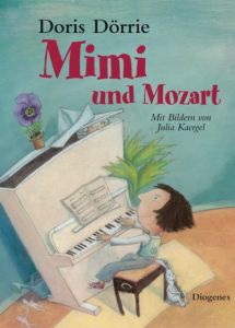 Mimi und Mozart Dörrie, Doris/Kaergel, Julia 9783257011173
