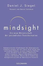 Mindsight - Die neue Wissenschaft der persönlichen Transformation Siegel, Daniel J 9783442220052