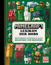 Minecraft Lexikon der Mobs. Der ultimative Leitfaden zu allen Kreaturen und Monstern Mojang AB 9783505152023