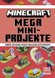 Minecraft Mega Mini-Projekte. Über 20 exklusive Bauanleitungen Minecraft/Mojang AB 9783505152221