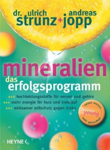 Mineralien - Das Erfolgsprogramm Strunz, Ulrich (Dr.)/Jopp, Andreas 9783453869288