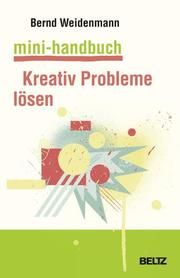 Mini-Handbuch Kreativ Probleme lösen Weidenmann, Bernd 9783407367211