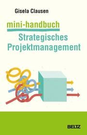 Mini-Handbuch Strategisches Projektmanagement Clausen, Gisela 9783407366962