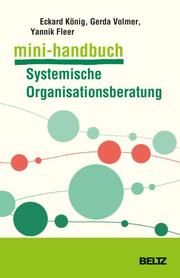 Mini-Handbuch Systemische Organisationsberatung König, Eckard/Volmer-König, Gerda/Fleer, Yannik 9783407368027