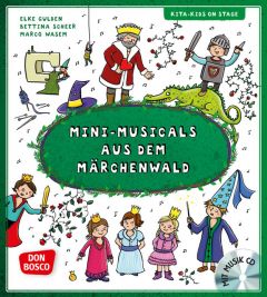 Mini-Musicals aus dem Märchenwald Gulden, Elke/Scheer, Bettina/Wasem, Marco 9783769823936