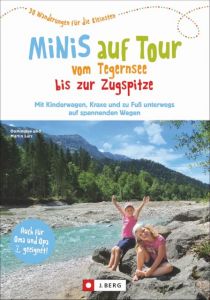 Minis auf Tour vom Tegernsee bis zur Zugspitze Lurz, Dominique und Martin 9783862465521