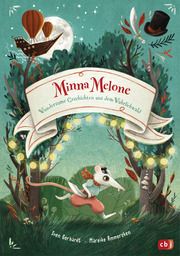 Minna Melone - Wundersame Geschichten aus dem Wahrlichwald Gerhardt, Sven 9783570179598