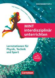 MINT interdisziplinär unterrichten Beck, Katharina/Bell, Julian/Bold, Beatrix u a 9783589169276