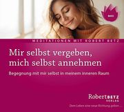 Mir selbst vergeben, mich selbst annehmen Betz, Robert 9783946016403