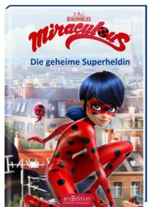 Miraculous - Die geheime Superheldin (Miraculous 1) Barbara Neeb/Katharina Schmidt 9783845822938
