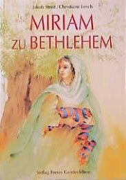 Miriam zu Bethlehem Streit, Jakob/Lesch, Christiane 9783772514647