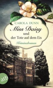 Miss Daisy und der Tote auf dem Eis Dunn, Carola 9783746633688