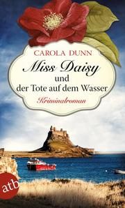 Miss Daisy und der Tote auf dem Wasser Dunn, Carola 9783746636146