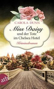 Miss Daisy und der Tote im Chelsea Hotel Dunn, Carola 9783746634043