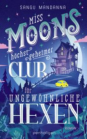 Miss Moons höchst geheimer Club für ungewöhnliche Hexen Mandanna, Sangu 9783764533113