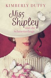 Miss Shipley und die Schmetterlinge Duffy, Kimberly 9783963622175