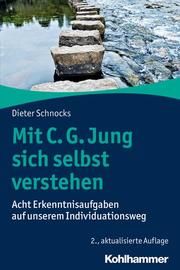 Mit C. G. Jung sich selbst verstehen Schnocks, Dieter 9783170368125
