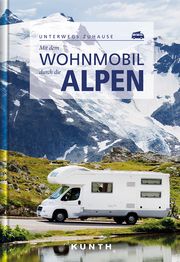 Mit dem Wohnmobil durch die Alpen Kapff, Sibylle von/Lammert, Andrea/Newe, Heiner u a 9783969650035