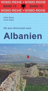 Mit dem Wohnmobil nach Albanien Staub, Ulrike/Staub, Frank 9783869037530