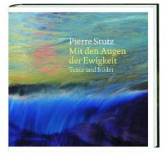 Mit den Augen der Ewigkeit Stutz, Pierre 9783460207943