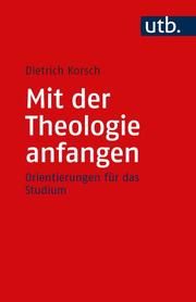 Mit der Theologie anfangen Korsch, Dietrich (Prof. Dr.) 9783825254711