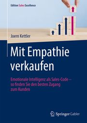 Mit Empathie verkaufen Kettler, Joern 9783658324186