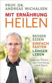 Mit Ernährung heilen Michalsen, Prof Dr Andreas 9783458177906