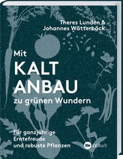 Mit Kaltanbau zu grünen Wundern Lundén, Theres/Wätterbäck, Johannes 9783784357720